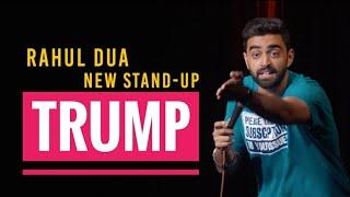 Trump | Stand Up Comedy by Rahul Dua