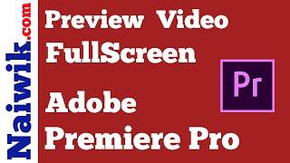 How to Preview video in Full-Screen || Adobe Premiere Pro 2020