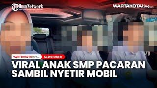 Viral Anak SMP Pacaran Sambil Nyetir Mobil