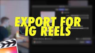 The Best Final Cut Pro X Export Settings for Instagram Reels