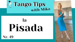 Ladies Tango Tips with Mika N° 49: "La Pisada"