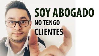 ️Soy ABOGADOS y no tengo CLIENTES ️ | Como CONSEGUIR CLIENTES | Abogados