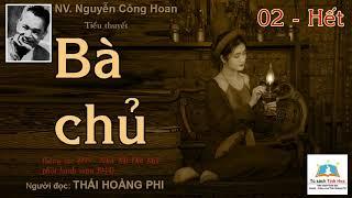 BÀ CHỦ. Tập 02 - Hết. Tác giả: NV. Nguyễn Công Hoan. Người đọc: Thái Hoàng Phi