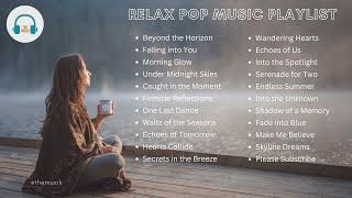 Relaxing English Pop Music Playlist  | Soothing Female Vocals 