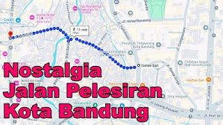 NOSTALGIA MENYUSURI JALAN PELESIRAN KOTA BANDUNG