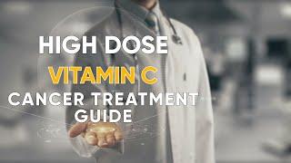 High Dose Vitamin C Treatment Guide