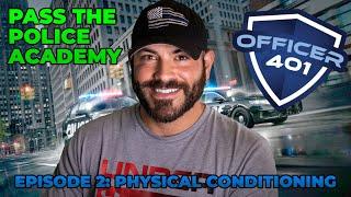 Pass The Police Academy - Episode 2 - Physical Conditioning