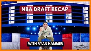 NBA Draft Recap And Fixing the NBA Draft With Ryan Hammer