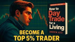 How to Day Trade for a Living by Andrew Aziz – Master Psychology, Risk & Routine in the Market