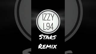 Izzy L94 - Stars (Remix)