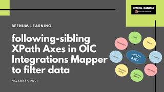 following-sibling XPath Axes in OIC Integrations Mapper to filter data | XSLT | Oracle Integration