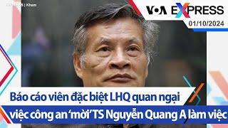 Báo cáo viên đặc biệt LHQ quan ngại việc công an ‘mời’ TS Nguyễn Quang A làm việc | VOA 1/10/24