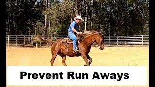 Control your horse's energy. Prevent run away horses. Run hard then stand still.