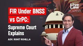 FIR Under BNSS vs CrPC: Supreme Court Explains