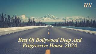 Best Of Bollywood Deep And Progressive House 2024 - 1 Hour Non Stop - Mixed By Hard Nation