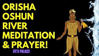 Orisha Oshun River Meditation & Prayer | Love. Peace. Beauty. | Sound Healing | Raise Your Vibration