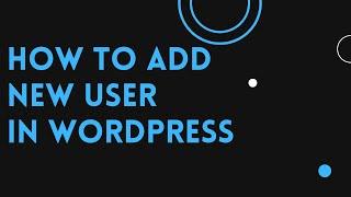 How to add new user in WordPress | D-Tech Tv