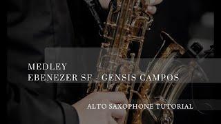 Alto Saxophone TUTORIAL | Medley | Ebenezer San Francisco | Genesis Campos