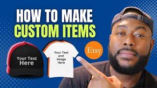 How To Make Personalized Items On Etsy | Selling Customizable Products on Etsy with no money
