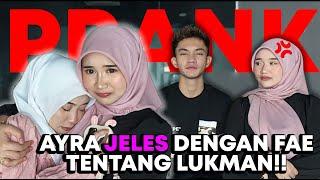 PRANK AYRA JELES FAE RAPAT DENGAN LUKMAN!! FAE NANG1S !!