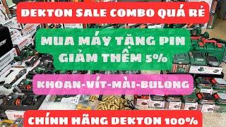 Mua máy tặng máy, Mua máy tặng pin GIẢM THÊM 5%️Dekton sale combo GIÁ SỐC tất cả Khoan, vít, mài