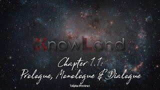 Echoes of KnowLand - Chapter 1.1: "Prologue, Monologue & Dialogue."