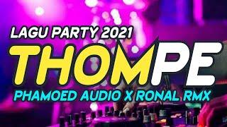 THOMPE || Lagu Joget Terbaru 2k21 || Phamoed Audio Ft Ronal Remixer || Viral TikTok || Full Tenda 