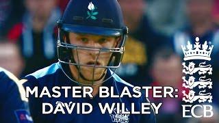 Master Blaster: David Willey