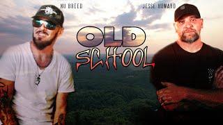 Old School - Nu Breed & Jesse Howard