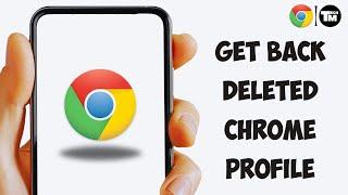 How To Recover Accidentally Deleted Chrome Profile