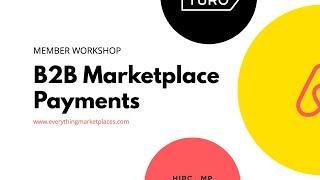 B2B Marketplace Payments & Payouts Workshop