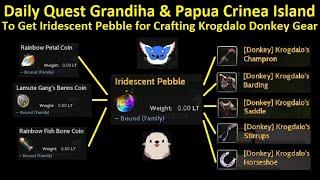 Daily Quest Papua Crinea Island Guide to Get "Iridescent Pebble" for Crafting "Krogdalo Donkey Gear"