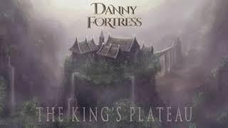 The King's Plateau - Medieval Fantasy Music | Danny Fortress