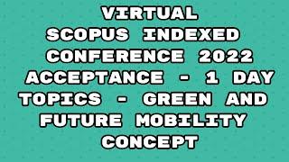 Virtual Conference 2022 / Scopus indexed conference 2022/ 1 day for acceptance