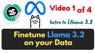 Fine-Tuning and Deploying for Your Use Case: Meta's Llama 3.2 Explained (Video 1 of 4)