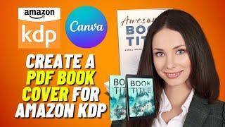 How to Create a PDF Book Cover for Amazon KDP on Canva (2024)