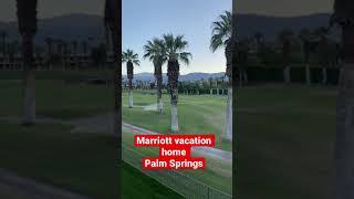 Marriott vacation home palm spring