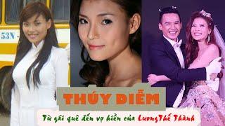 Tiểu sử THÚY DIỄM|| Từ gái quê đến vợ hiền của LươngThế Thành