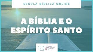 ''A Bíblia e o Espírito Santo'' | Escola Bíblica Dominical | 27 de Setembro de 2020