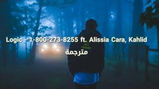 Logic - 1-800-273-8255 ft. Alissia Cara, Kahlid مترجمة