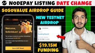 Nodepay Airdrop listing date change | Sosovalue Airdrop complete guide | New free testnet airdrop