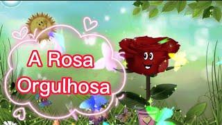 A Rosa Orgulhosa/Conto Infantil/ YouTube Kids/Fábulas Por Aline Nunes #educaçãoinfantil