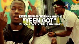 Duka Love x Trilluminati - Yeen Got (Official Video) Shot By @KGthaBest