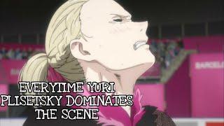 everytime YURI PLISETSKY dominates the scene