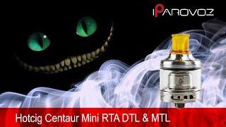 Обзор Centaur Mini RTA DTL & MTL от Hotcig. То что нужно в середине