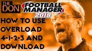 FM18 how to use overload - 4-1-2-3 Narrow Tactic guide and download Football Manager 2018