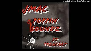 Jmac - poppin sounds Ft. Trench et