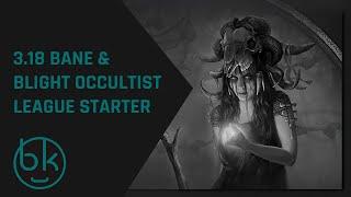 [PoE] 3.20 League Start Ready! - Bane/Blight Occultist - Comfy Cozy Chaos
