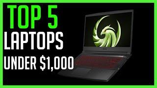 TOP 5  Best Laptops Under $1,000 in 2021