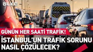 İstanbul'un Trafik Sorunu Nasıl Çözülecek?